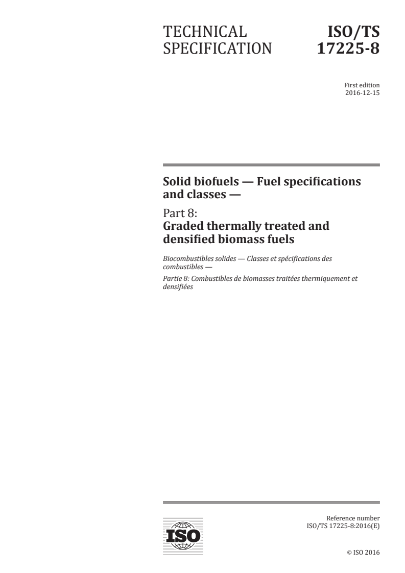 ISO/TS 17225-8:2016 - Solid biofuels — Fuel specifications and classes — Part 8: Graded thermally treated and densified biomass fuels
Released:12/14/2016
