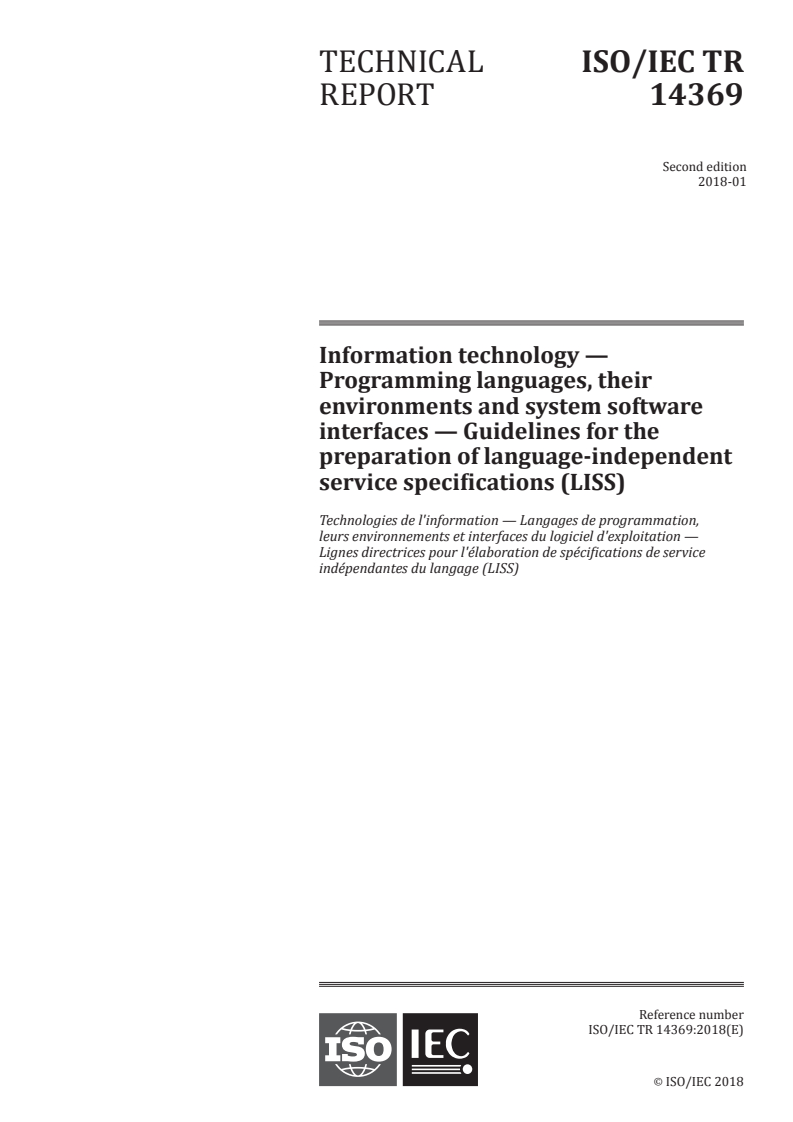 ISO/IEC TR 14369:2018 - Information technology — Programming languages, their environments and system software interfaces — Guidelines for the preparation of language-independent service specifications (LISS)
Released:1/30/2018