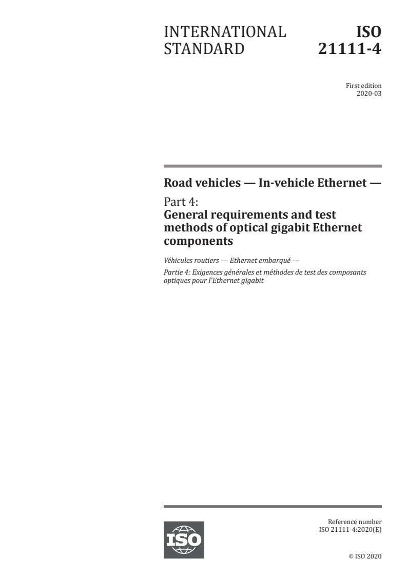 ISO 21111-4:2020 - Road vehicles — In-vehicle Ethernet — Part 4: General requirements and test methods of optical gigabit Ethernet components
Released:3/17/2020