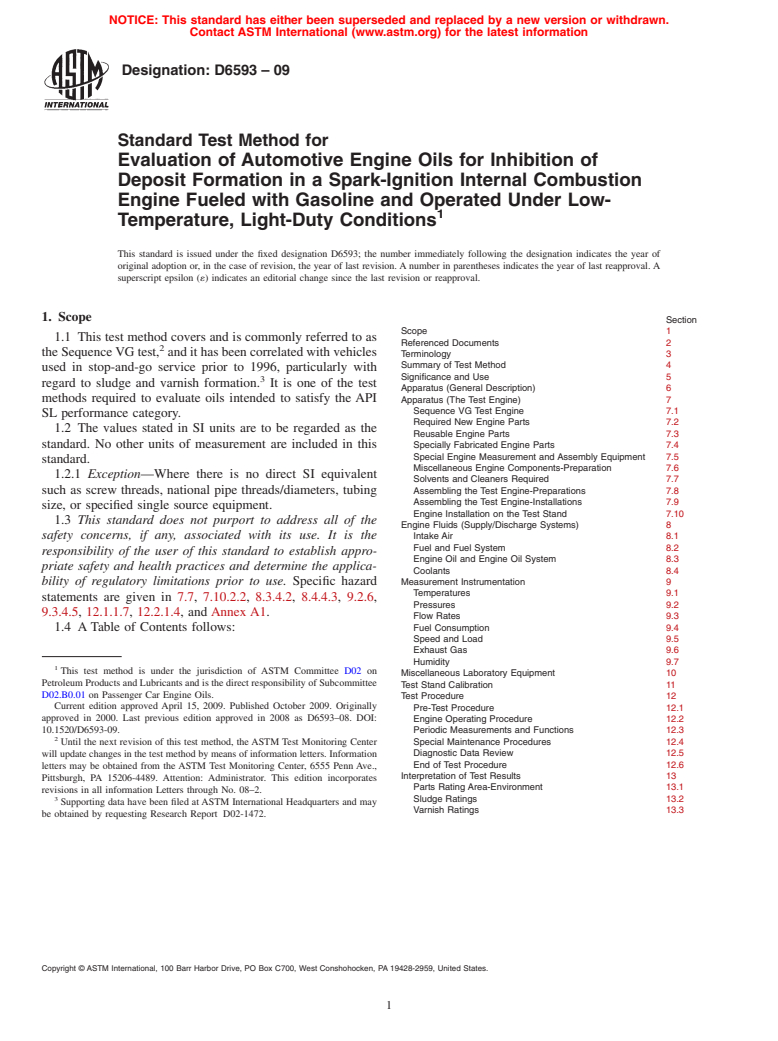 ASTM D6593-09 - Standard Test Method for Evaluation of Automotive Engine Oils for Inhibition of Deposit Formation in a Spark-Ignition Internal Combustion Engine Fueled with Gasoline and Operated Under Low-Temperature, Light-Duty Conditions