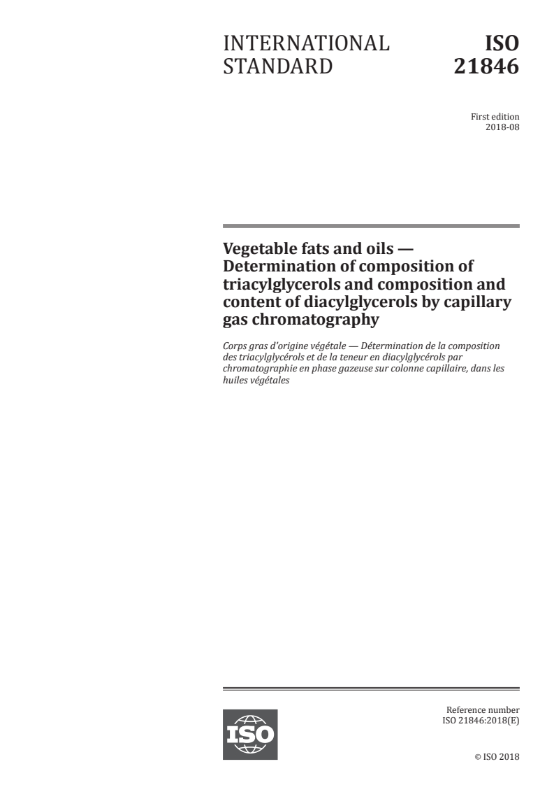 ISO 21846:2018 - Vegetable fats and oils — Determination of composition of triacylglycerols and composition and content of diacylglycerols by capillary gas chromatography
Released:8/7/2018