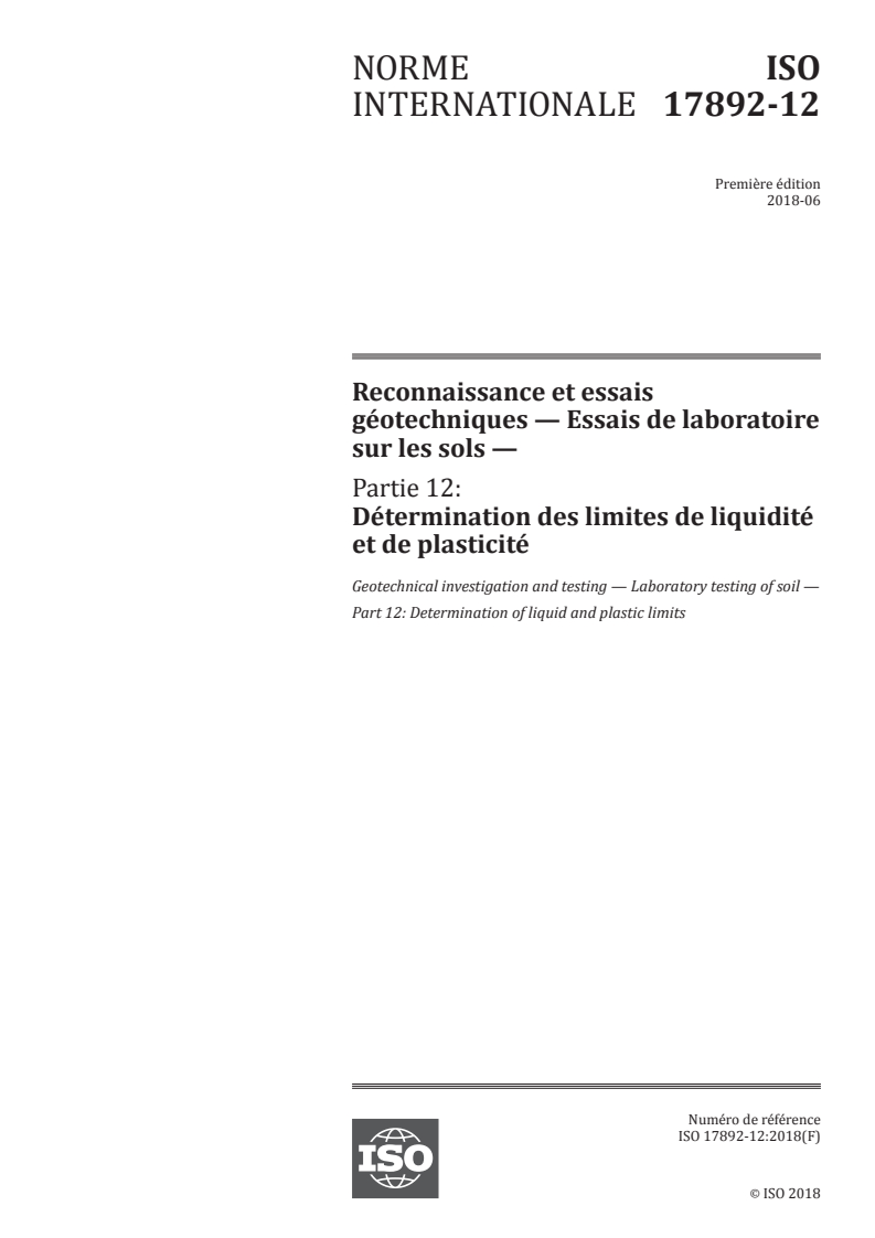 ISO 17892-12:2018 - Reconnaissance et essais géotechniques — Essais de laboratoire sur les sols — Partie 12: Détermination des limites de liquidité et de plasticité
Released:7/4/2019