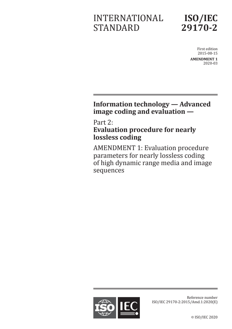 ISO/IEC 29170-2:2015/Amd 1:2020 - Information technology — Advanced image coding and evaluation — Part 2: Evaluation procedure for nearly lossless coding — Amendment 1: Evaluation procedure parameters for nearly lossless coding of high dynamic range media and image sequences
Released:3/11/2020