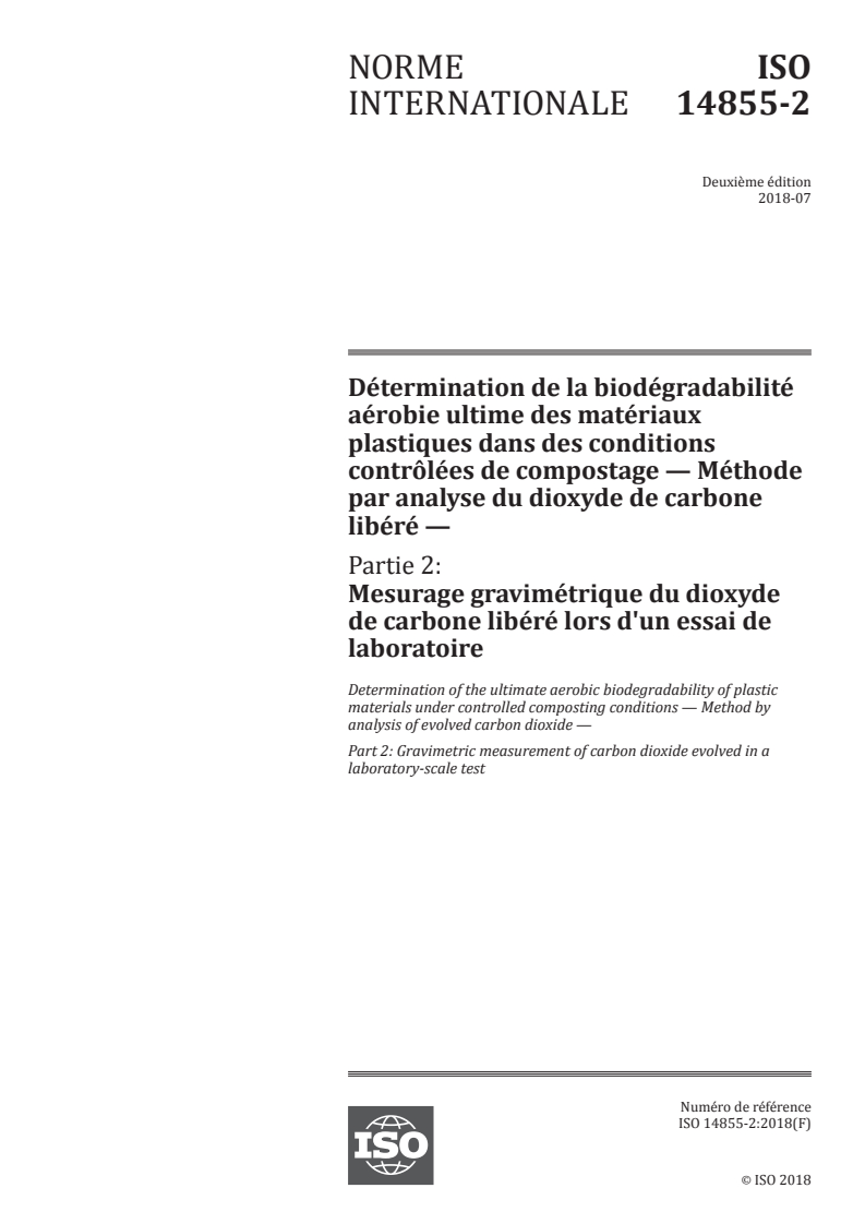 ISO 14855-2:2018 - Détermination de la biodégradabilité aérobie ultime des matériaux plastiques dans des conditions contrôlées de compostage — Méthode par analyse du dioxyde de carbone libéré — Partie 2: Mesurage gravimétrique du dioxyde de carbone libéré lors d'un essai de laboratoire
Released:7/25/2018