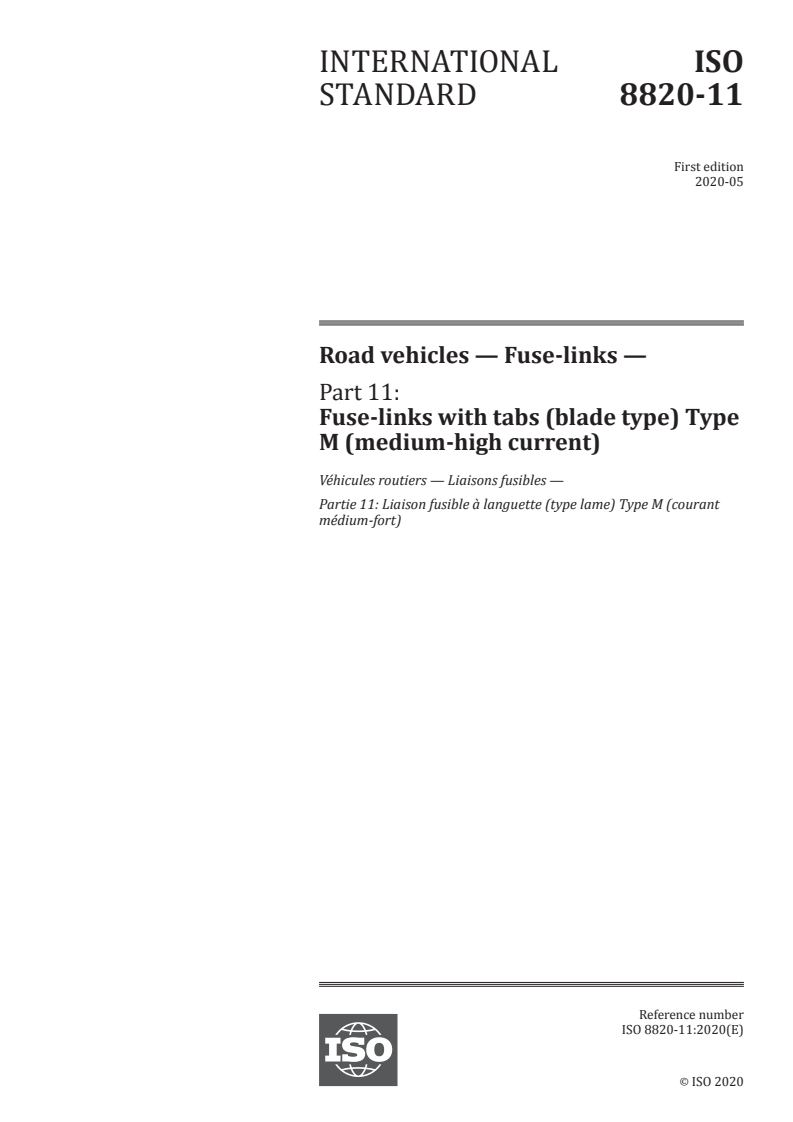 ISO 8820-11:2020 - Road vehicles — Fuse-links — Part 11: Fuse-links with tabs (blade type) Type M (medium-high current)
Released:5/29/2020
