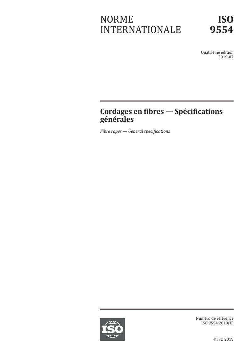 ISO 9554:2019 - Cordages en fibres — Spécifications générales
Released:7/17/2019