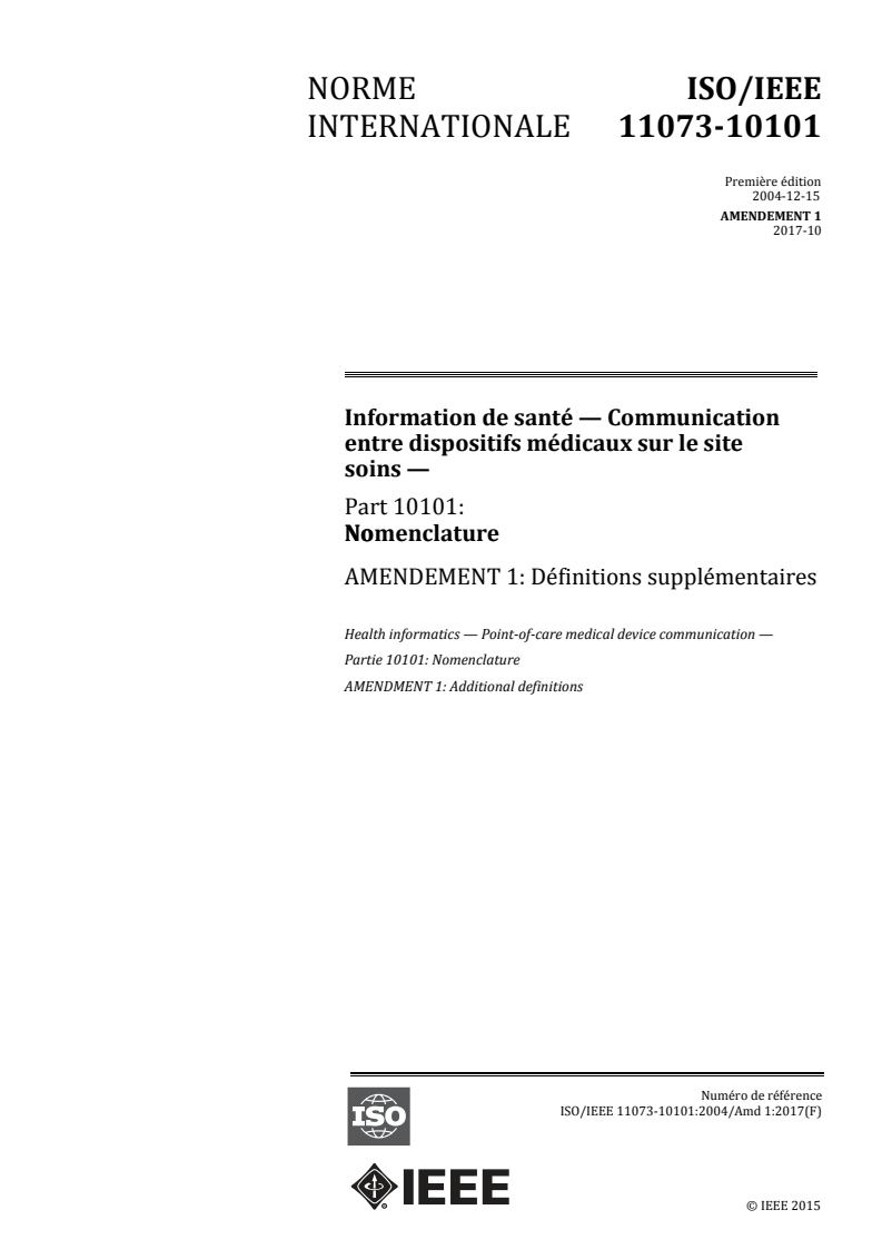 ISO/IEEE 11073-10101:2004/Amd 1:2017 - Informatique de santé — Communication entre dispositifs médicaux sur le site des soins — Partie 10101: Nomenclature — Amendement 1: Définitions supplémentaires
Released:10/10/2017