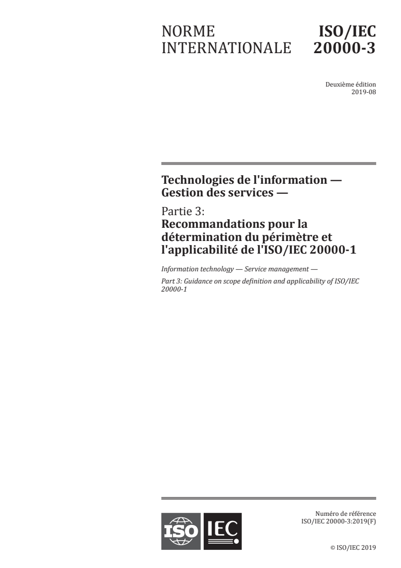 ISO/IEC 20000-3:2019 - Technologies de l'information — Gestion des services — Partie 3: Recommandations pour la détermination du périmètre et l'applicabilité de l'ISO/IEC 20000-1
Released:8/19/2019