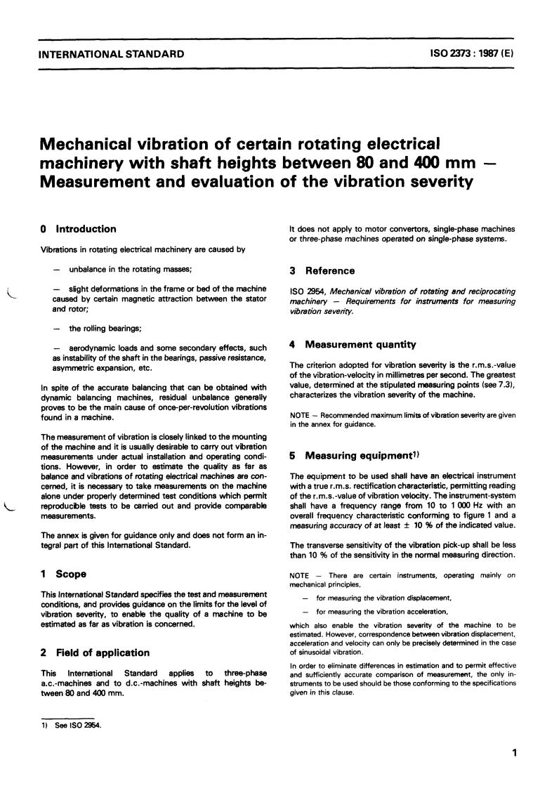 ISO 2373:1987 - Mechanical vibration of certain rotating electrical machinery with shaft heights between 80 and 400 mm — Measurement and evaluation of the vibration severity
Released:6/18/1987