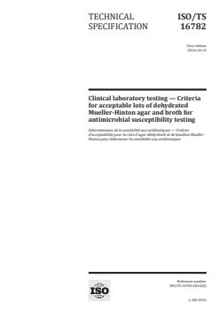 ISO/TS 16782:2016 ISO/TS 16782:2016 - Clinical laboratory testing — Criteria for acceptable lots of dehydrated Mueller-Hinton agar and broth for antimicrobial susceptibility testing
Released:10/20/2016 - Page 1 preview