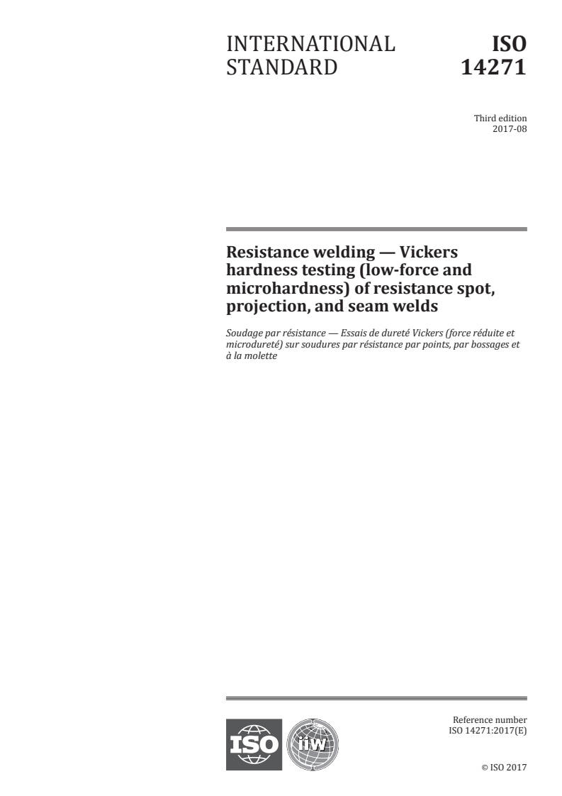 ISO 14271:2017 - Resistance welding — Vickers hardness testing (low-force and microhardness) of resistance spot, projection, and seam welds
Released:8/28/2017