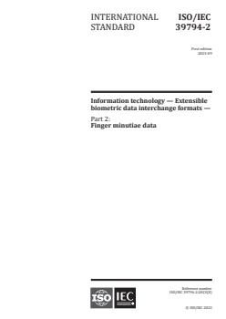 ISO/IEC 39794-2:2023 ISO/IEC 39794-2:2023 - Information technology — Extensible biometric data interchange formats — Part 2: Finger minutiae data
Released:21. 09. 2023 - Page 1 preview
