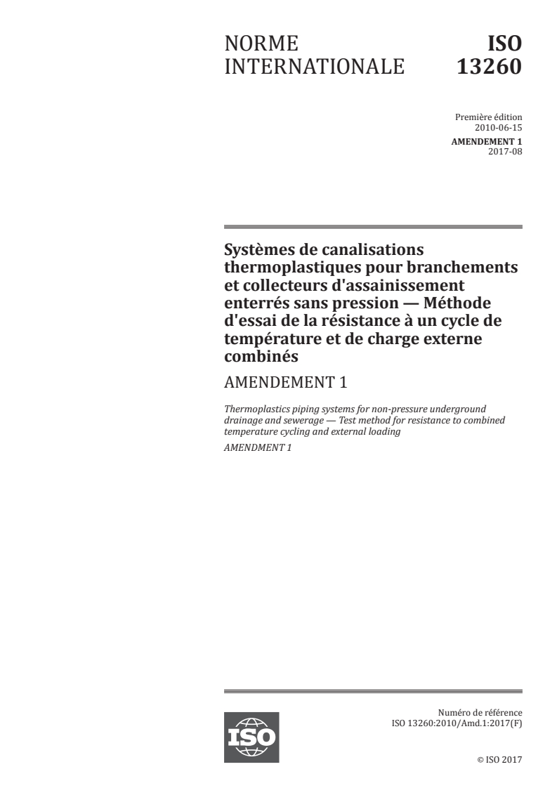 ISO 13260:2010/Amd 1:2017 - Systèmes de canalisations thermoplastiques pour branchements et collecteurs d'assainissement enterrés sans pression — Méthode d'essai de la résistance à un cycle de température et de charge externe combinés — Amendement 1
Released:10/9/2017