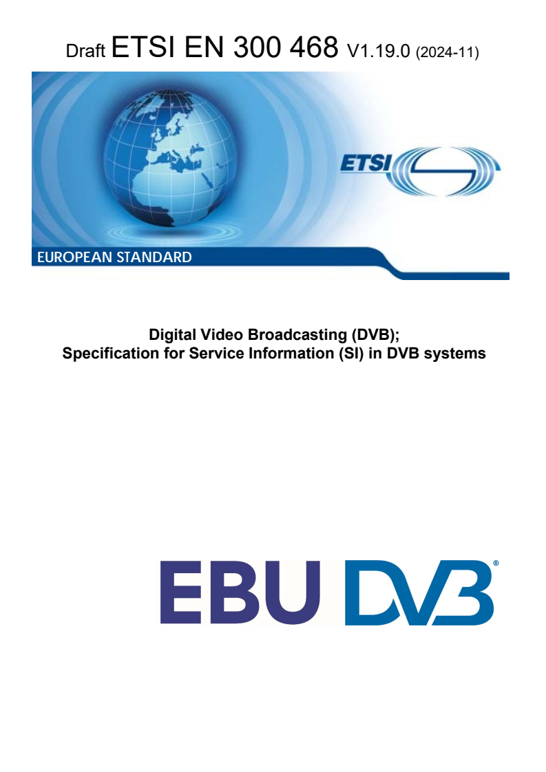 ETSI EN 300 468 V1.19.0 (2024-11) - Digital Video Broadcasting (DVB); Specification for Service Information (SI) in DVB systems