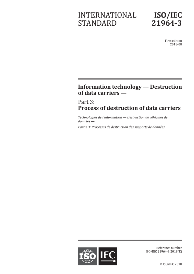 ISO/IEC 21964-3:2018 - Information technology — Destruction of data carriers — Part 3: Process of destruction of data carriers
Released:7/30/2018