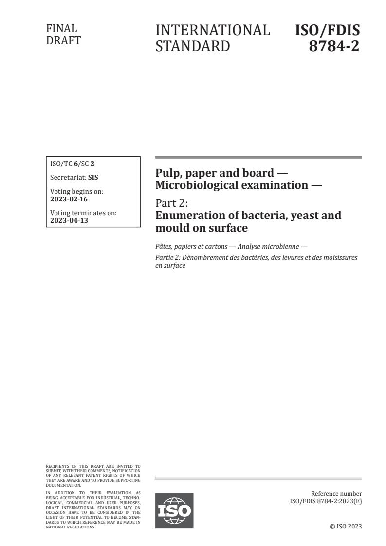ISO/FDIS 8784-2 - Pulp, paper and board — Microbiological examination — Part 2: Enumeration of bacteria, yeast and mould on surface
Released:2/2/2023