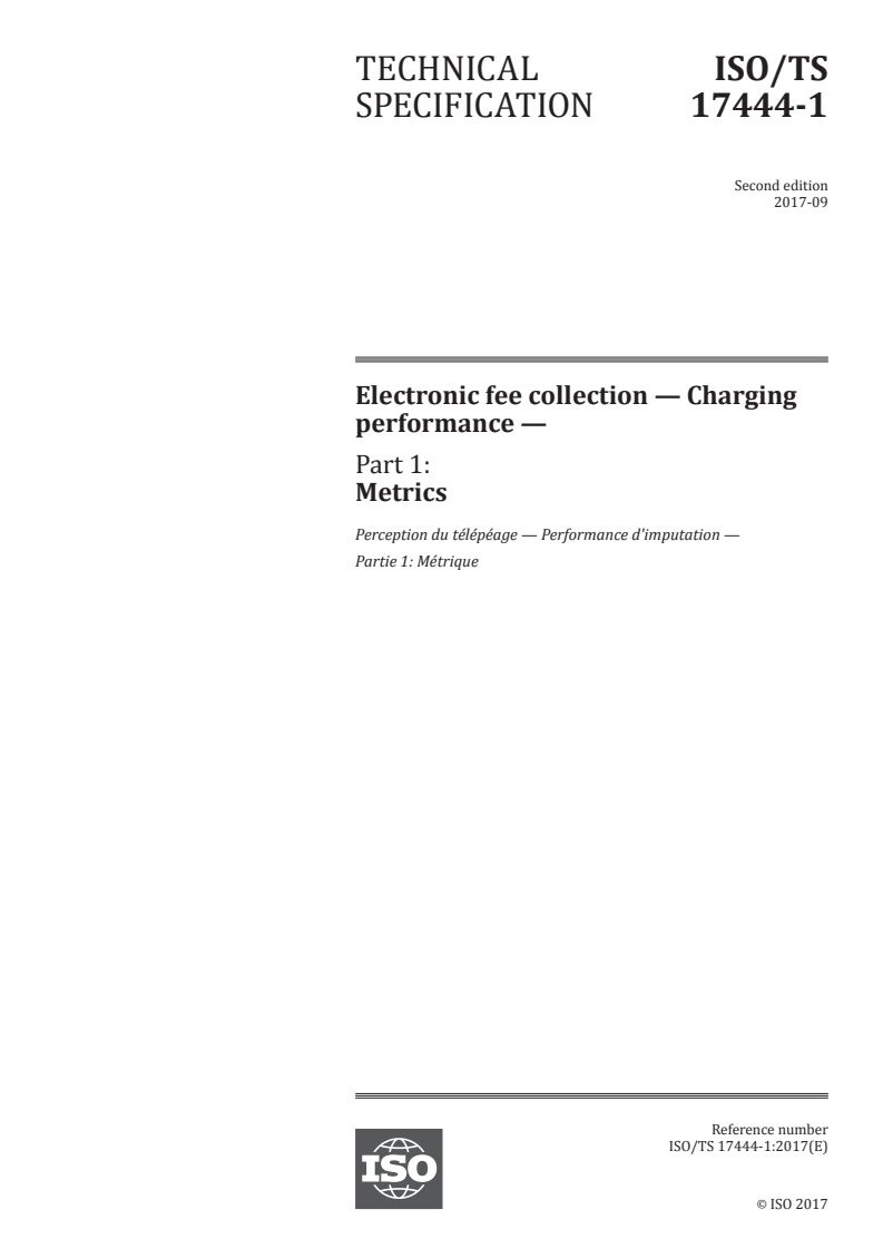 ISO/TS 17444-1:2017 ISO/TS 17444-1:2017 - Electronic fee collection — Charging performance — Part 1: Metrics
Released:9/8/2017