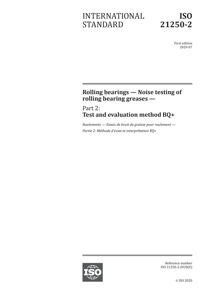 ISO 21250-2:2020 ISO 21250-2:2020 - Rolling bearings — Noise testing of rolling bearing greases — Part 2: Test and evaluation method BQ+
Released:7/3/2020