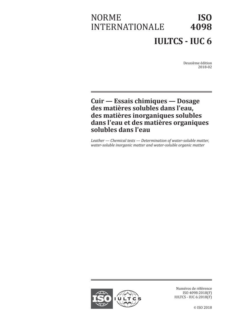 ISO 4098:2018 - Cuir — Essais chimiques — Dosage des matières solubles dans l'eau, des matières inorganiques solubles dans l'eau et des matières organiques solubles dans l'eau
Released:2/22/2018