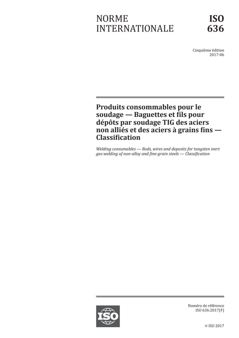 ISO 636:2017 - Produits consommables pour le soudage — Baguettes et fils pour dépôts par soudage TIG des aciers non alliés et des aciers à grains fins — Classification
Released:5/29/2017