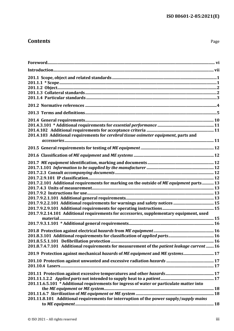 ISO 80601-2-85:2021 - Medical electrical equipment — Part 2-85: Particular requirements for the basic safety and essential performance of cerebral tissue oximeter equipment
Released:3/26/2021