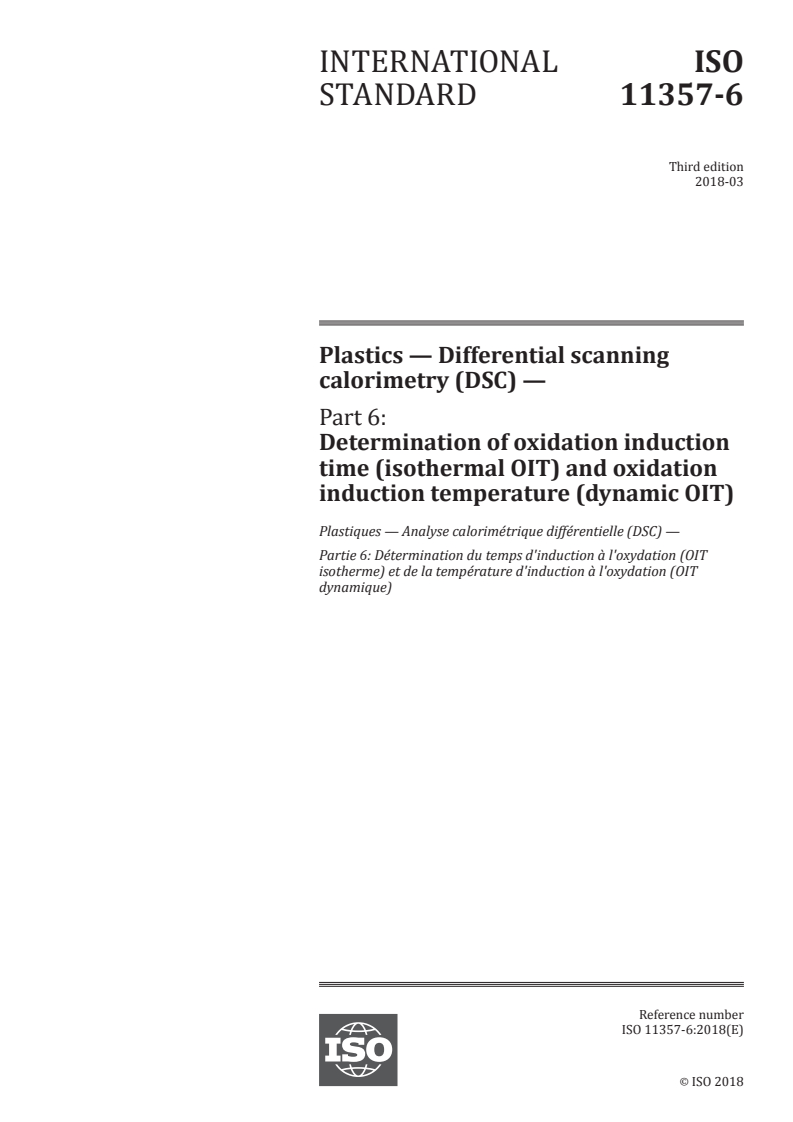 ISO 11357-6:2018 - Plastics — Differential scanning calorimetry (DSC) — Part 6: Determination of oxidation induction time (isothermal OIT) and oxidation induction temperature (dynamic OIT)
Released:3/9/2018