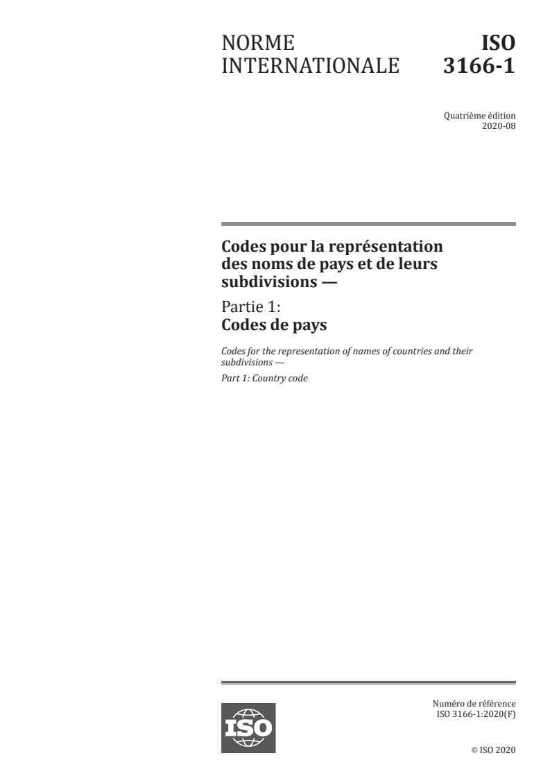 ISO 3166-1:2020 - Codes pour la représentation des noms de pays et de leurs subdivisions — Partie 1: Codes de pays
Released:8/25/2020