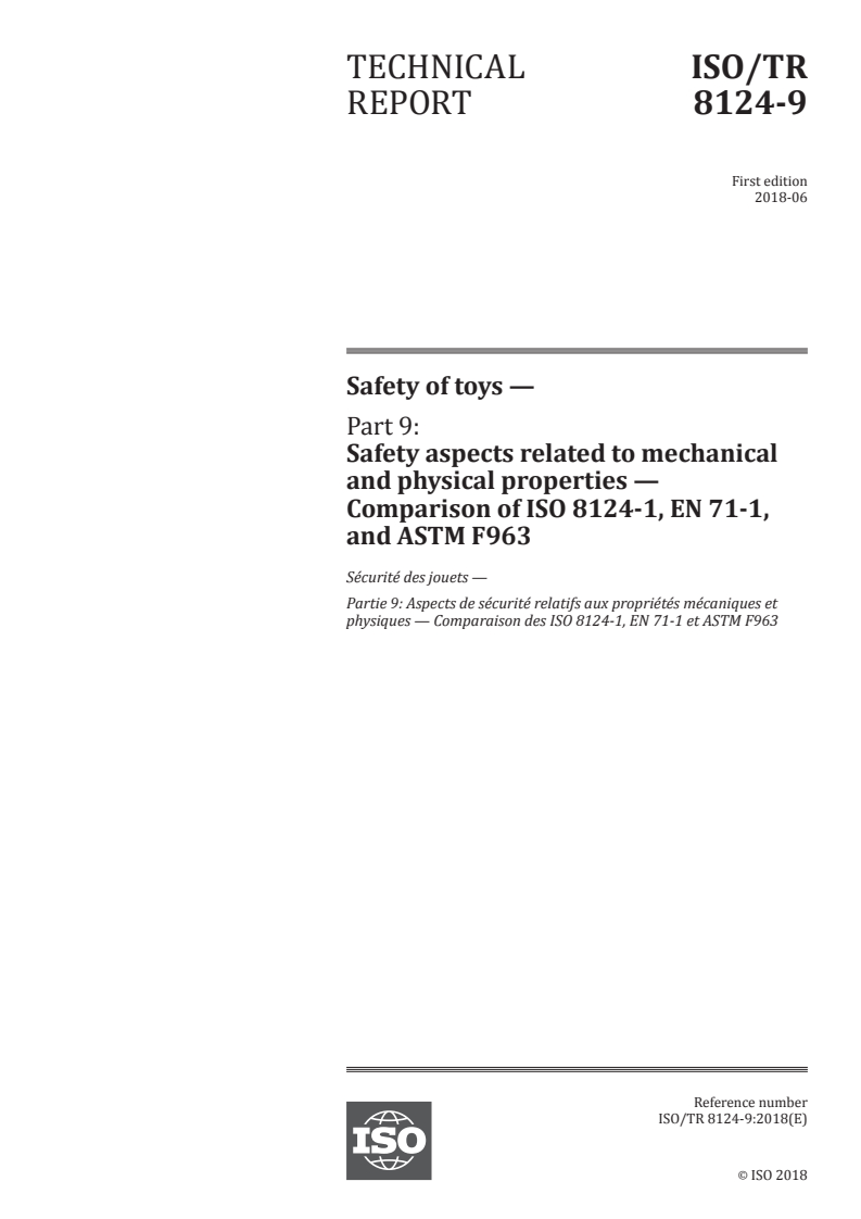 ISO/TR 8124-9:2018 - Safety of toys — Part 9: Safety aspects related to mechanical and physical properties — Comparison of ISO 8124-1, EN 71-1, and ASTM F963
Released:6/7/2018
