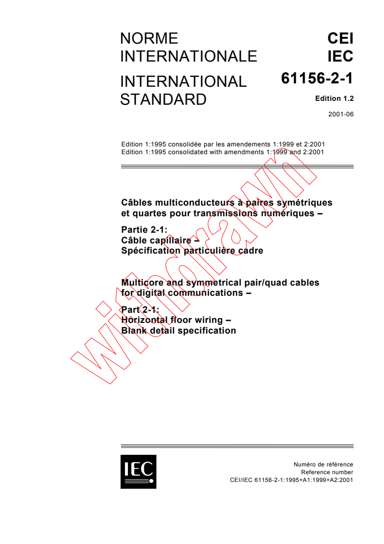 IEC 61156-2-1:1995+AMD1:1999+AMD2:2001 CSV - Multicore and symmetrical pair/quad cables for digital communications - Part 2-1: Horizontal floor wiring - Blank detail specification
Released:6/20/2001
Isbn:2831857767