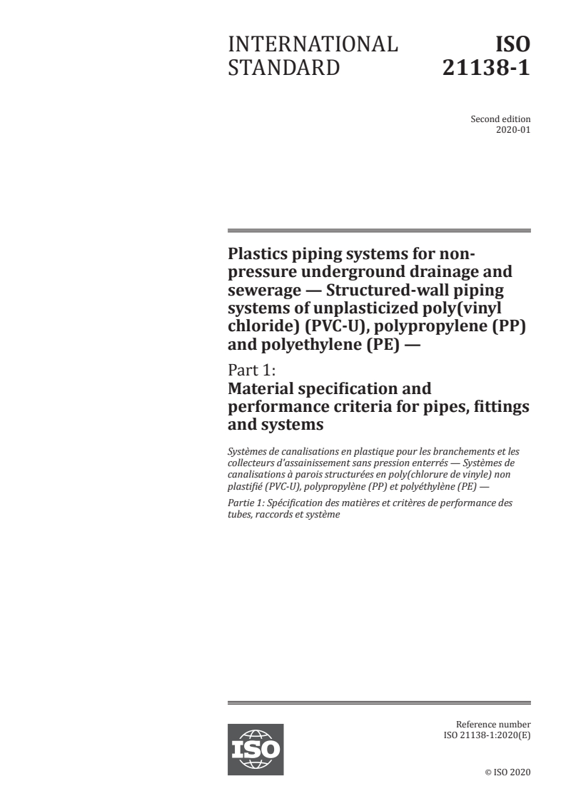 ISO 21138-1:2020 - Plastics piping systems for non-pressure underground drainage and sewerage — Structured-wall piping systems of unplasticized poly(vinyl chloride) (PVC-U), polypropylene (PP) and polyethylene (PE) — Part 1: Material specification and performance criteria for pipes, fittings and systems
Released:1/20/2020