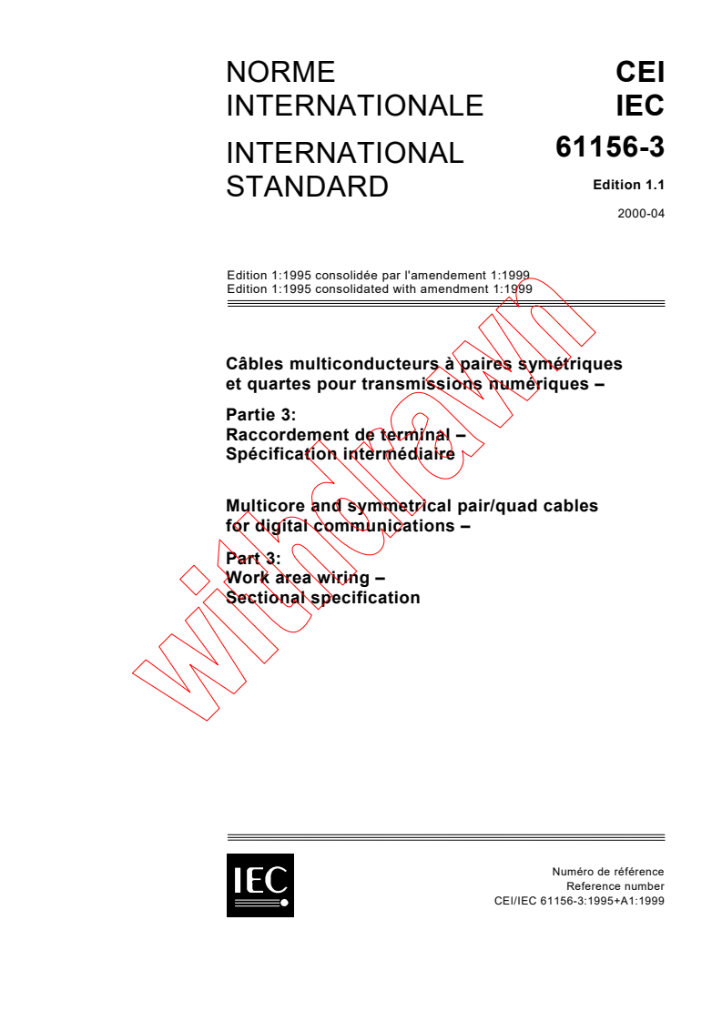 IEC 61156-3:1995+AMD1:1999 CSV - Multicore and symmetrical pair/quad cables for digital communications - Part 3: Work area wiring - Sectional specification
Released:4/28/2000
Isbn:2831851580