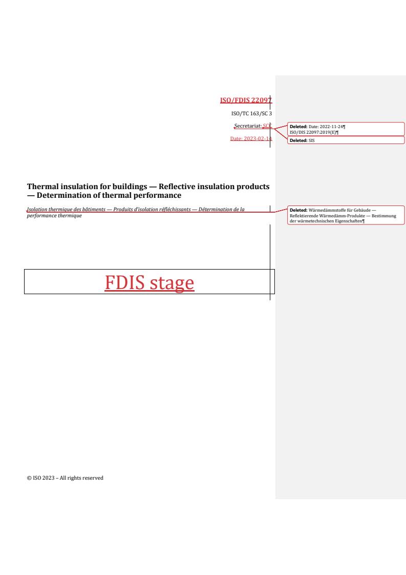 REDLINE ISO/FDIS 22097 - Thermal insulation for buildings — Reflective insulation products — Determination of thermal performance
Released:2/14/2023