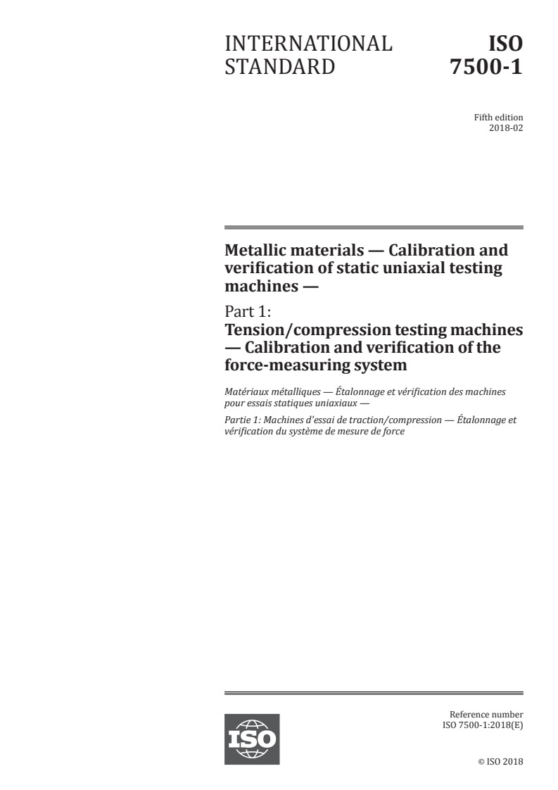 ISO 7500-1:2018 - Metallic materials — Calibration and verification of static uniaxial testing machines — Part 1: Tension/compression testing machines — Calibration and verification of the force-measuring system
Released:2/7/2018
