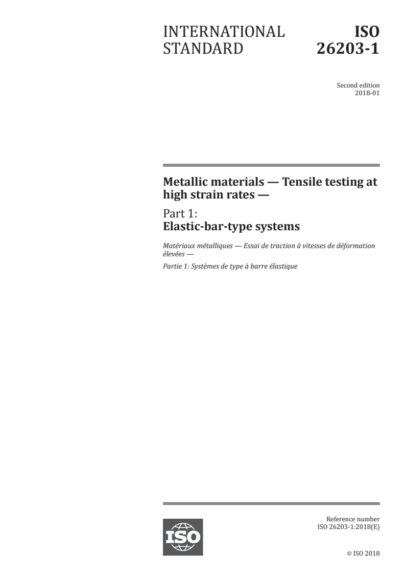 ISO 26203-1:2018 ISO 26203-1:2018 - Metallic materials — Tensile testing at high strain rates — Part 1: Elastic-bar-type systems
Released:1/30/2018