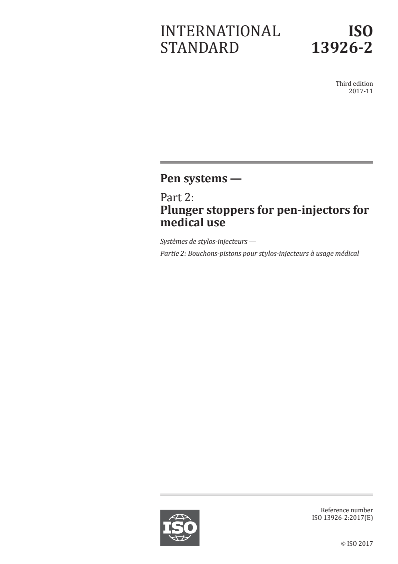 ISO 13926-2:2017 - Pen systems — Part 2: Plunger stoppers for pen-injectors for medical use
Released:11/28/2017
