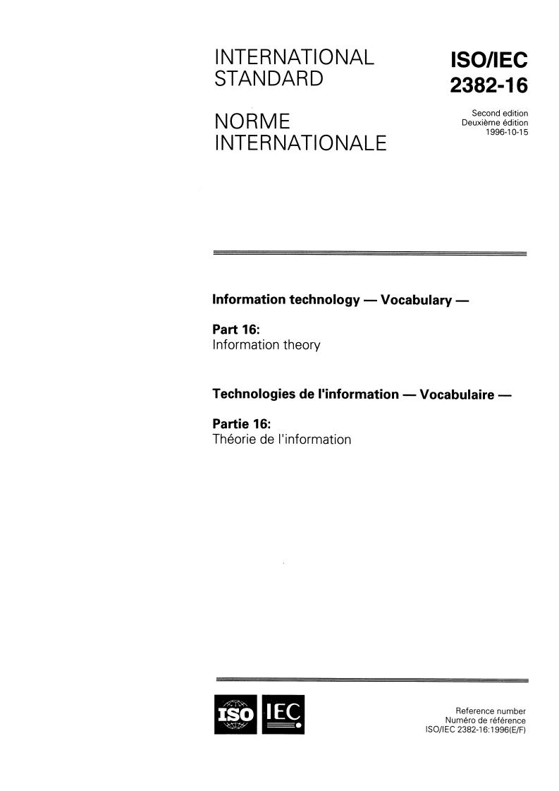 ISO/IEC 2382-16:1996 - Information technology — Vocabulary — Part 16: Information theory
Released:10/10/1996