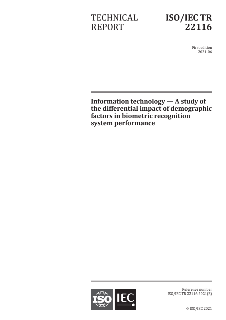 ISO/IEC TR 22116:2021 - Information technology — A study of the differential impact of demographic factors in biometric recognition system performance
Released:6/18/2021