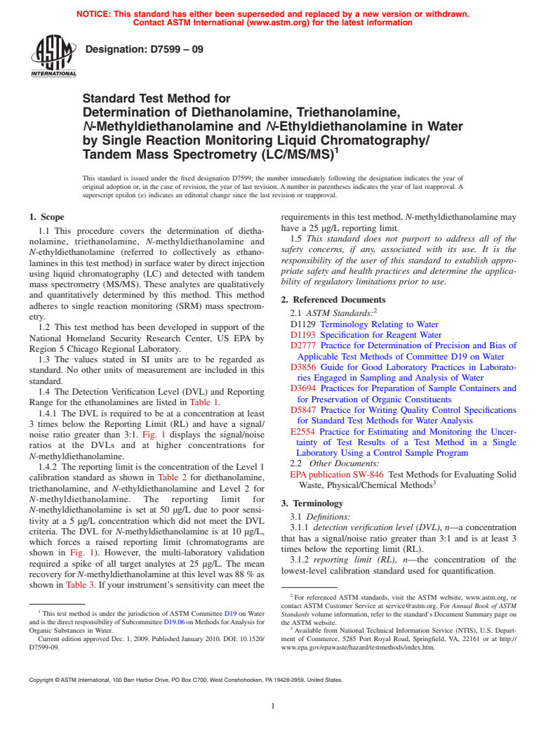 ASTM D7599-09 - Standard Test Method for Determination of Diethanolamine, Triethanolamine, <span class="italic">N</span>-Methyldiethanolamine and <span class="italic">N</span>-Ethyldiethanolamine in Water by Single Reaction Monitoring Liquid Chromatography/Tandem Mass Sp