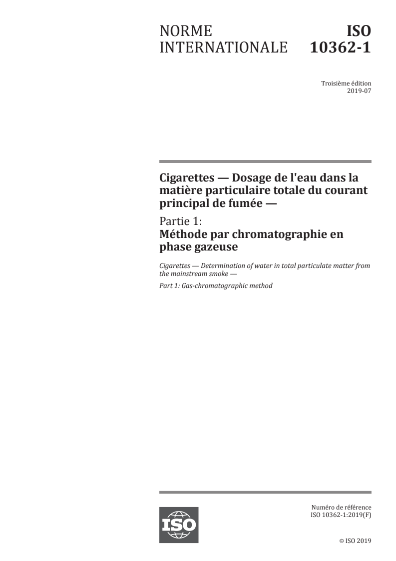 ISO 10362-1:2019 - Cigarettes — Dosage de l'eau dans la matière particulaire totale du courant principal de fumée — Partie 1: Méthode par chromatographie en phase gazeuse
Released:7/19/2019