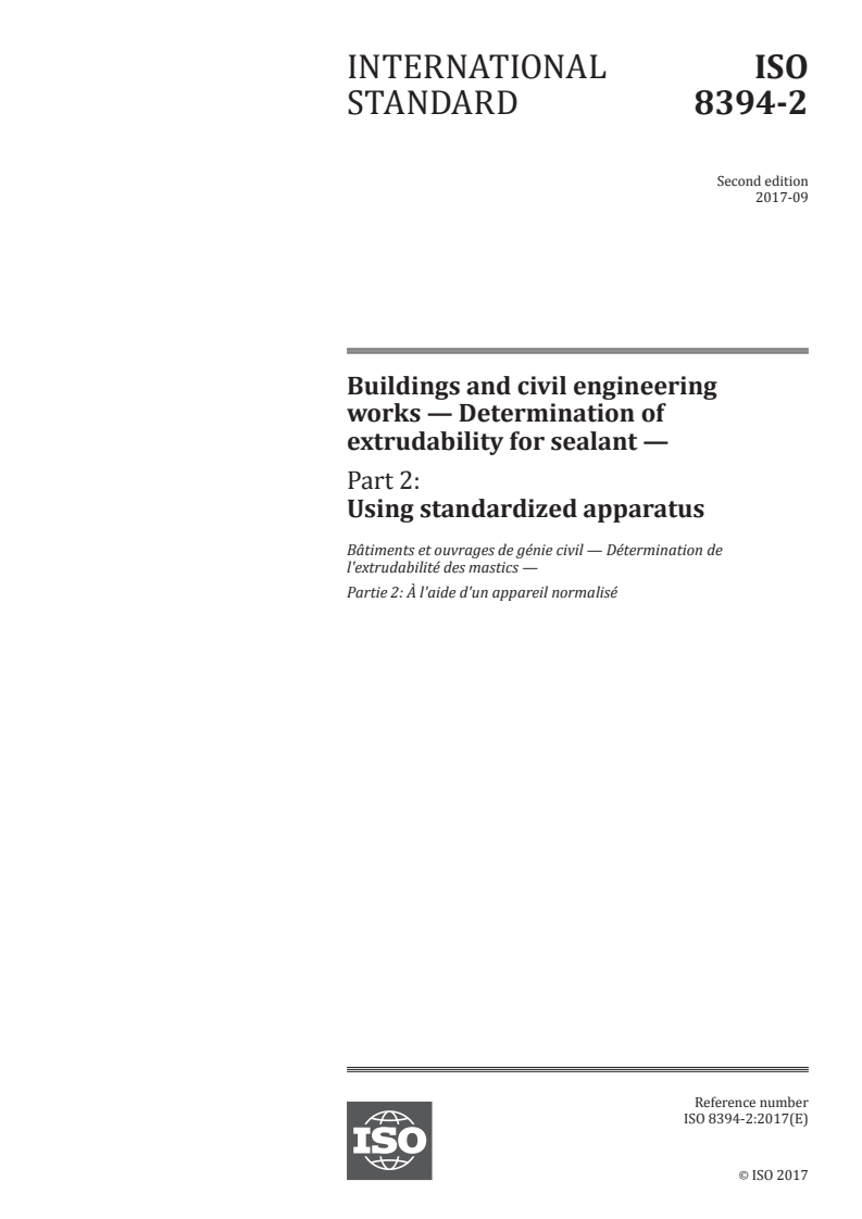 ISO 8394-2:2017 ISO 8394-2:2017 - Buildings and civil engineering works — Determination of extrudability of sealants — Part 2: Using standardized apparatus
Released:10/4/2017