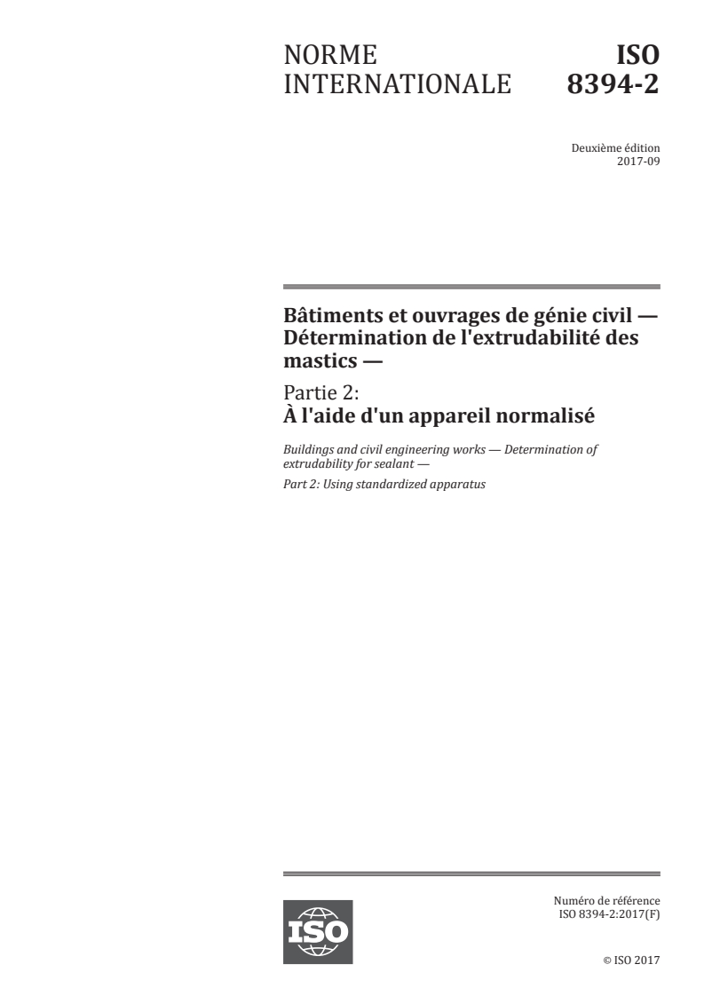 ISO 8394-2:2017 ISO 8394-2:2017 - Bâtiments et ouvrages de génie civil — Détermination de l'extrudabilité des mastics — Partie 2: À l'aide d'un appareil normalisé
Released:10/4/2017