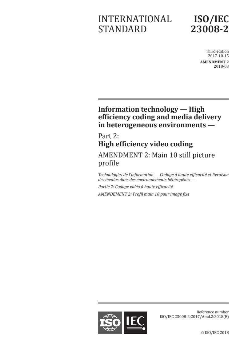 ISO/IEC 23008-2:2017/Amd 2:2018 ISO/IEC 23008-2:2017/Amd 2:2018 - Information technology — High efficiency coding and media delivery in heterogeneous environments — Part 2: High efficiency video coding — Amendment 2: Main 10 still picture profile
Released:3/1/2018