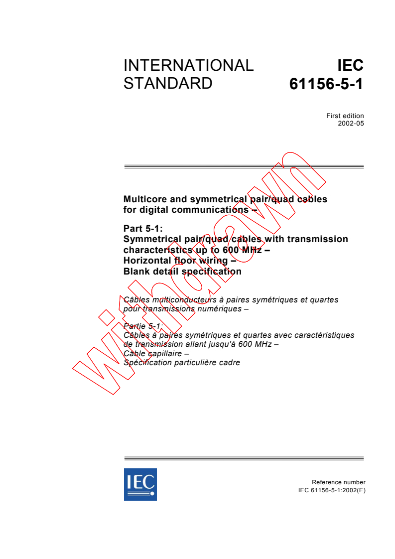 IEC 61156-5-1:2002 - Multicore and symmetrical pair/quad cables for digital communications - Part 5-1: Symmetrical pair/quad cables with transmission characteristics up to 600 MHz - Horizontal floor wiring - Blank detail specification
Released:5/21/2002
Isbn:2831863503