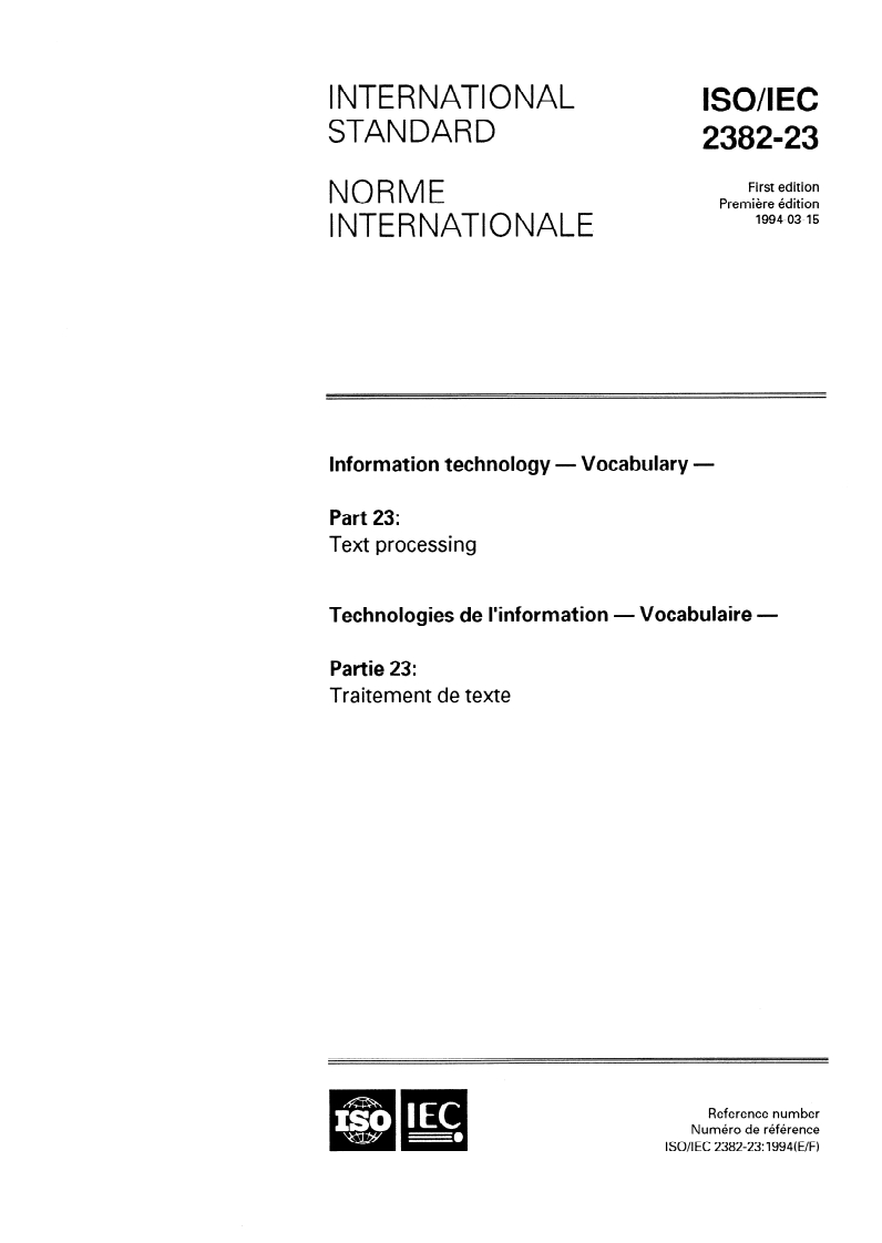 ISO/IEC 2382-23:1994 ISO/IEC 2382-23:1994 - Information technology — Vocabulary — Part 23: Text processing
Released:3/3/1994