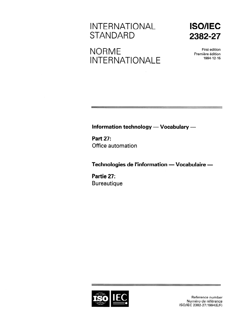 ISO/IEC 2382-27:1994 ISO/IEC 2382-27:1994 - Information technology — Vocabulary — Part 27: Office automation
Released:12/22/1994