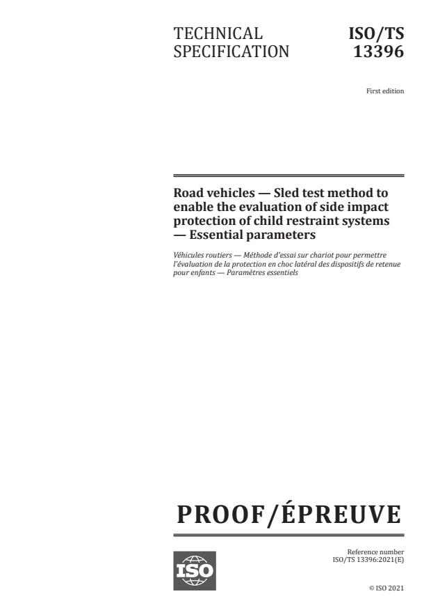 ISO/PRF TS 13396:Version 07-avg-2021 - Road vehicles -- Sled test method to enable the evaluation of side impact protection of child restraint systems -- Essential parameters