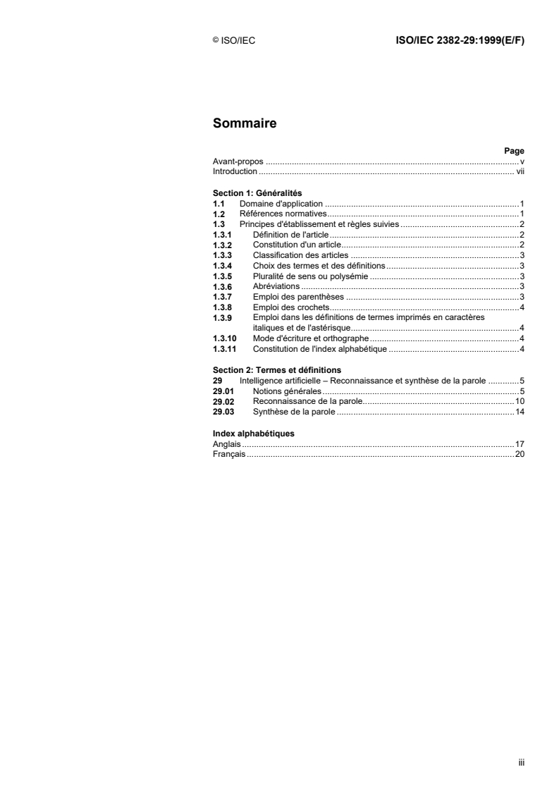 ISO/IEC 2382-29:1999 ISO/IEC 2382-29:1999 - Information technology — Vocabulary — Part 29: Artificial intelligence — Speech recognition and synthesis
Released:8/19/1999