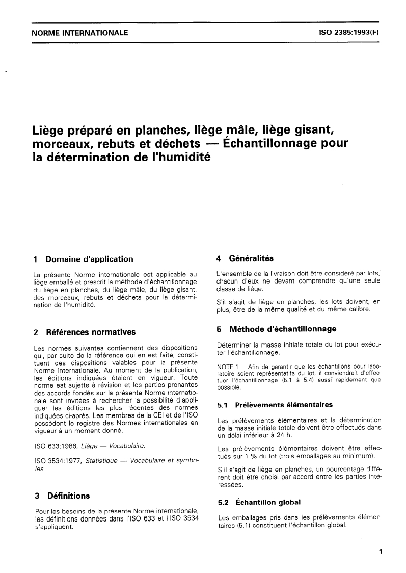 ISO 2385:1993 - Liège préparé en planches, liège mâle, liège gisant, morceaux, rebuts et déchets — Échantillonnage pour la détermination de l'humidité
Released:4/8/1993