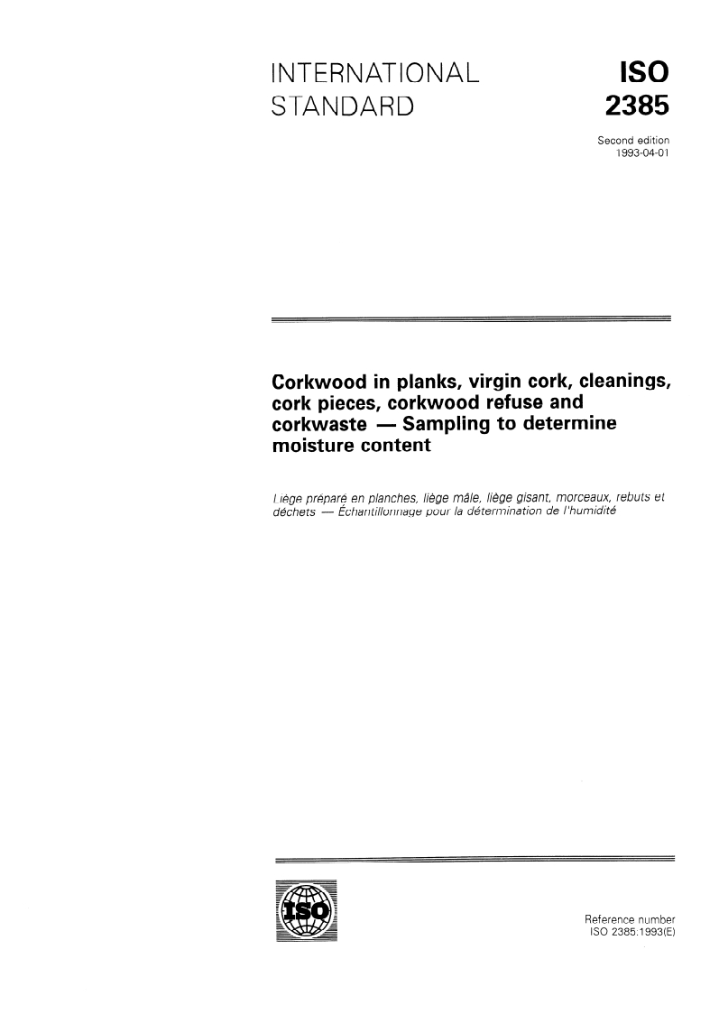 ISO 2385:1993 - Corkwood in planks, virgin cork, cleanings, cork pieces, corkwood refuse and corkwaste — Sampling to determine moisture content
Released:4/8/1993