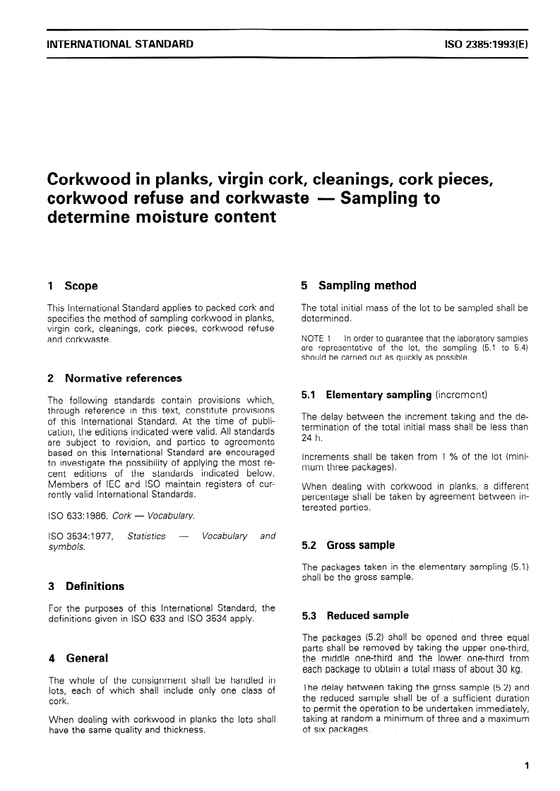 ISO 2385:1993 - Corkwood in planks, virgin cork, cleanings, cork pieces, corkwood refuse and corkwaste — Sampling to determine moisture content
Released:4/8/1993